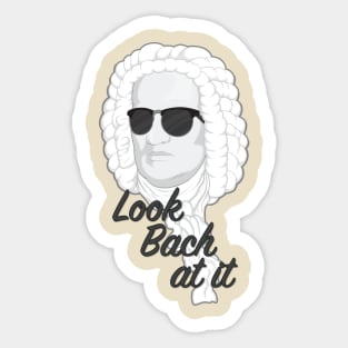 Look Bach at it Sticker